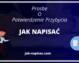 Prośba o potwierdzenie przybycia: jak napisać dokument. Dowiedz się, jak skutecznie formułować prośby.