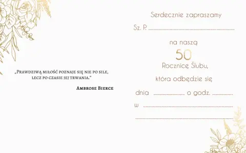 Zaproszenie na 50. Rocznicę Ślubu z cytatem Ambrose'a Bierce'a. Sz. P. zapraszamy na naszą 50. Rocznicę Ślubu, która odbędzie się dnia... o godz.
