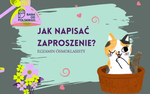 Jak powinno wyglądać zaproszenie? Uroczy kotek i kwiaty zachęcają do nauki pisania zaproszeń na egzamin ósmoklasisty.