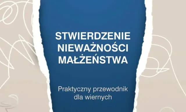 Stwierdzenie nieważności małżeństwa: praktyczny przewodnik dla wiernych. 11 kroków do zrozumienia procesu.