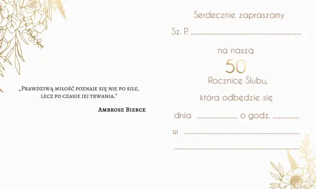 Zaproszenie na 50. Rocznicę Ślubu z cytatem Ambrose'a Bierce'a. Sz. P. zapraszamy na naszą 50. Rocznicę Ślubu, która odbędzie się dnia... o godz.