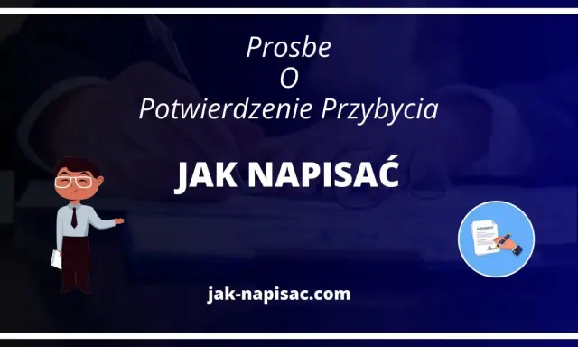 Prośba o potwierdzenie przybycia: jak napisać dokument. Dowiedz się, jak skutecznie formułować prośby.